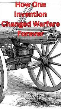 The Gatling Gun: The Weapon That Changed Warfare Forever