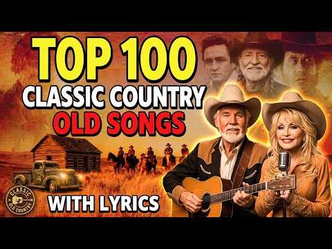 Top 100 Classic Old Country Songs – Greatest Country Hits Collection With Lyrics