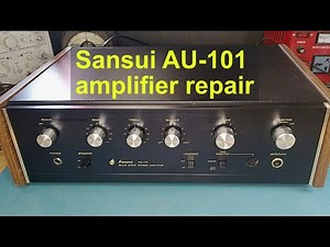 Sansui AU-101 Amplifier Repair