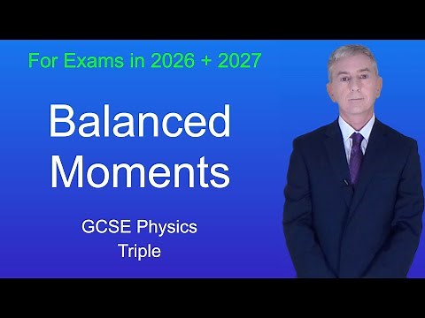 GCSE Physics Revision "Balanced Moments" (Triple)