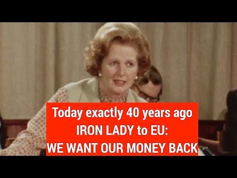 BREXIT: We want our money back! Margaret Thatcher already warned EU exactly 40 years ago!