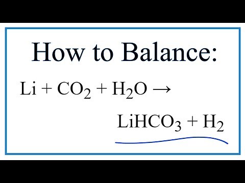 How to Balance Li + CO2 + H2O = LiHCO3 + H2 (Lithium + Carbon dioxide + Water)