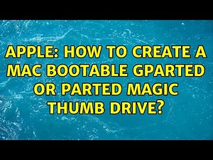 Apple: How to create a Mac bootable gparted or Parted Magic thumb drive? (2 Solutions!!)