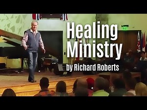 Healing Ministry with Richard Roberts