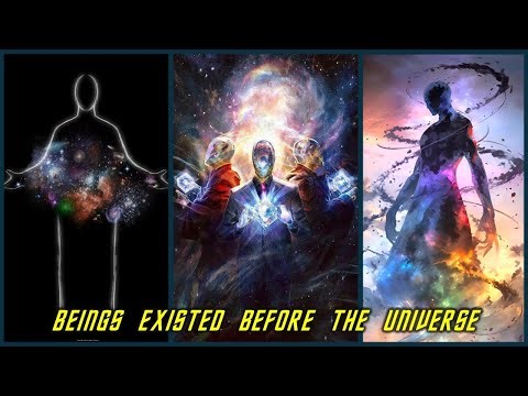 20 Beings That Existed Before The Universe