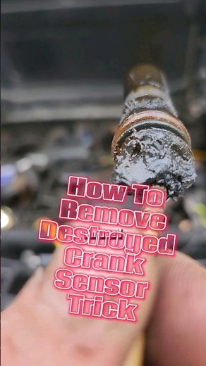 How To Remove A Destroyed Crankshaft Position Sensor
