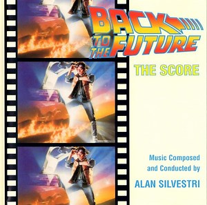 Alan Silvestri - Back To The Future - The Score