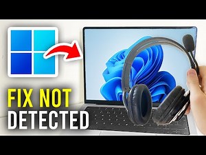 How To Fix Headphones Not Detected In Windows 11 - Full Guide