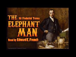 The Elephant Man by Sir Frederick Treves read by Edward E. French