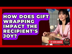 How Does Gift Wrapping Impact The Recipient's Joy? - Gift Giving Handbook