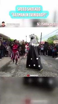 Speed shocked "Batman in Trinidad?!" #ishowspeed