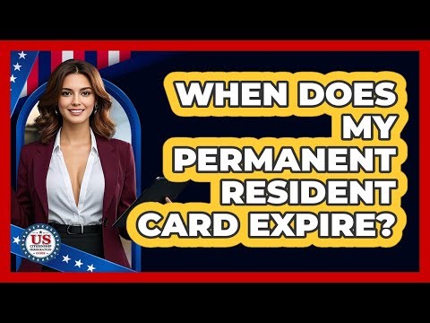 When Does My Permanent Resident Card Expire?