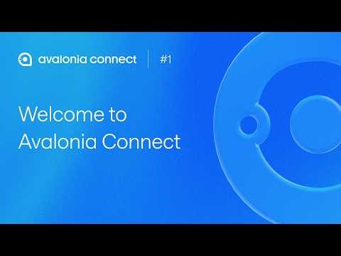 Avalonia Connect #1: Welcome to Avalonia Connect