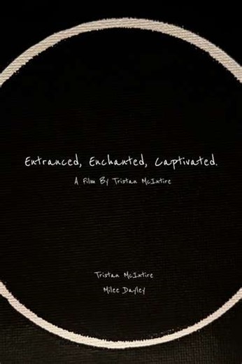 Entranced, Enchanted, Captivated (Director's Cut) (2023) - Movie