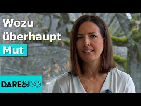 Dare & Do - Wozu Mut