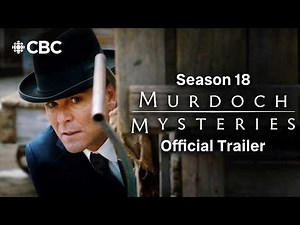 Murdoch Mysteries: Season 18 | Trailer | CBC