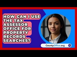 How Can I Use The Tax Assessor Office For Property Records Searches? - CountyOffice.org