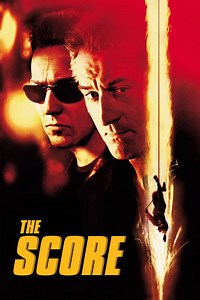 The Score (2001 film) - Alchetron, The Free Social Encyclopedia