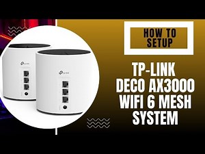 TP-Link Deco AX3000 WiFi 6 Mesh System Setup