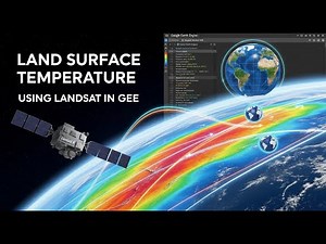 Estimating Land Surface Temperature Landsat | Google Earth Engine Tutorial