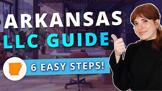 How To Start An LLC In Arkansas — 2026 Step-By-Step Guide