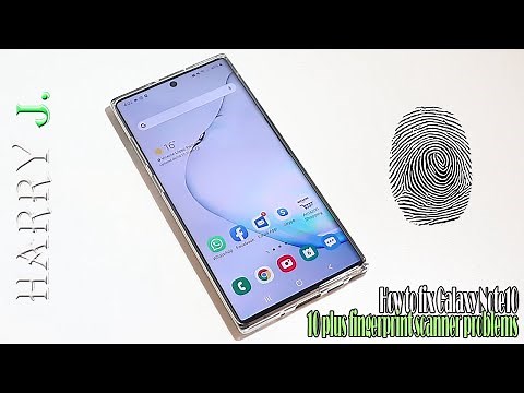 How to fix Galaxy Note10, 10 plus fingerprint scanner problems