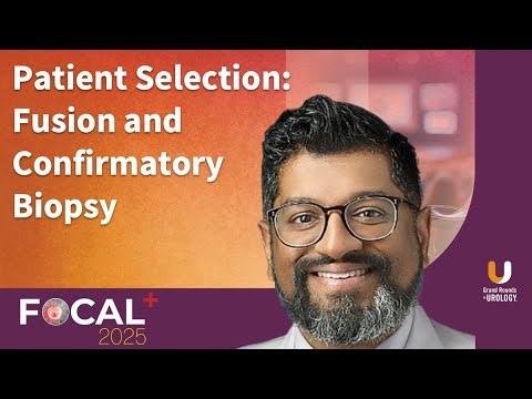 Patient Selection: Fusion and Confirmatory Biopsy