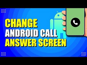 How To Change Android Call Answer Screen