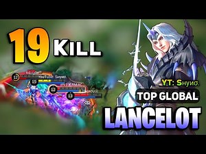 19 KILL! Lancelot Hard Carry [ Lancelot Best Build Top Global ] YT: Sнуиσ.- Mobile Legends