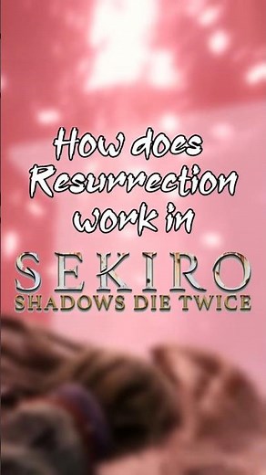 How does Resurrection work in Sekiro?