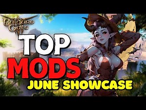 TOP 15 BEST of the BEST MODS for JUNE 2025 in Baldur's Gate 3 // Get this BG3 MODS NOW! #bg3