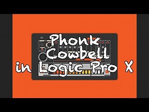 Easy Tuned Cowbell Sound in Logic Pro X for Phonk Music Production