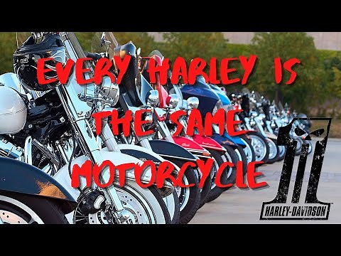 Harley-Davidson Motorcycles are all Exactly the Same