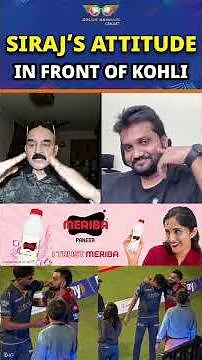 SIRAJ’S ATTITUDE IN FRONT OF KOHLI - GT vs RCB Bosskey RRR