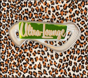 Various - Welcome To The Ultra Lounge