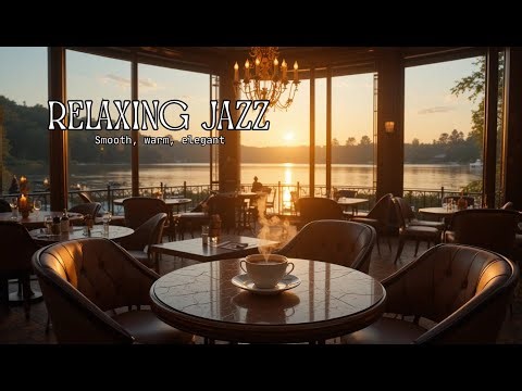 Elegant Lakeside Jazz Cafe Ambience - Relaxing Smooth Jazz Music for Stress Relief & Focus