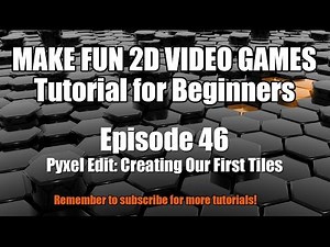 Make Fun 2D Video Games: 46 - Creating Our First Tiles