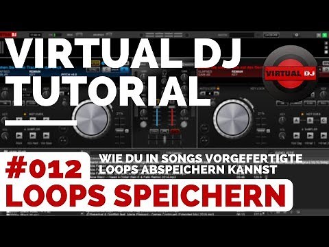 Virtual DJ Tutorial Deutsch | #012 Loops speichern | DJ Loops setzen