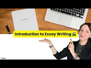 Writing an Academic Essay, From Start to Finish - Lesson 1: Introduction to Essay Writing 🎬