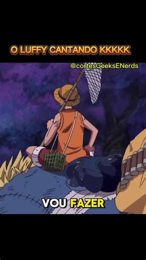 Essa música que o Luffy canta 😂😂 #onepiece #onepiecememes #onepieceanime #onepiecebr #onepiecemoments #onepiecebrasil #onepieceedit #onepiecefan #onepiecelover #luffy | Cortes geeks e nerds