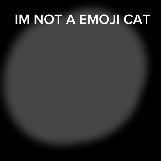 Im not an emoji cat! #blowthisupforme #Viral #Xybca #fyppppppppppppppppppppppp #IMNOTAEMOJICAT