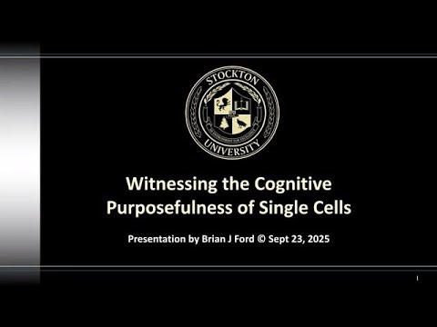 Witnessing the Purposefulness of the Living Cell - by Brian J Ford