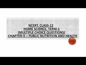 NCERT, HOME SCIENCE, MCQs, CLASS-12, Chapter-3 :- Public Nutrition and Health, Term-1