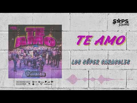 Los Súper Caracoles - Te Amo (Audio Oficial)