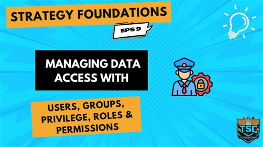 Strategy Foundations - Ep.9: Managing Data Access with Users, Groups, Privilege, Roles Permissions | Igor Freitas