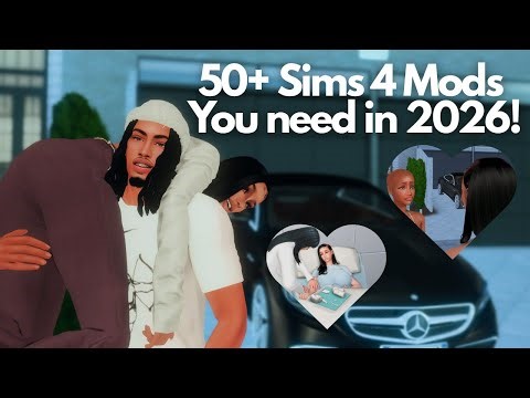 50 MUST-HAVE Sims 4 Mods That Make Gameplay Hit Different in 2026