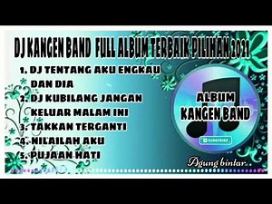 🔊DJ KANGEN BAND FULL ALBUM🎧 - KANGEN BAND FULL ALBUM 🎶 TERBAIK PILIHAN 2021 FULL BASS