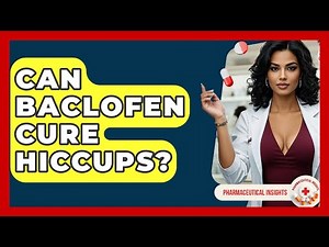 Can Baclofen Cure Hiccups? - Pharmaceutical Insights