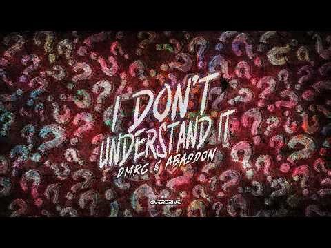 DMRC & Abaddon - I Don't Understand It (Official Video)