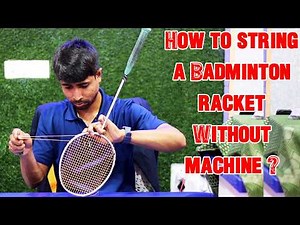 String a Badminton Racket at Home Without Machine 😱 | Full Hand Stringing Guide